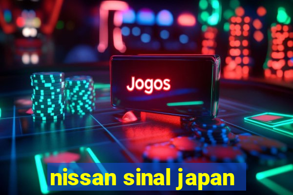 nissan sinal japan