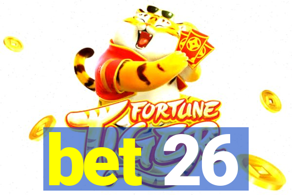 bet 26