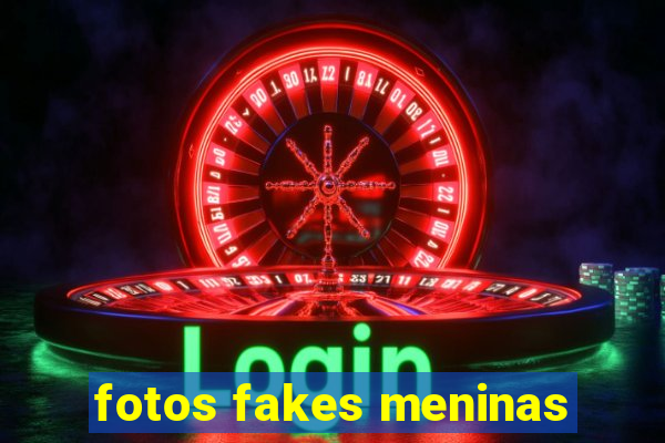 fotos fakes meninas