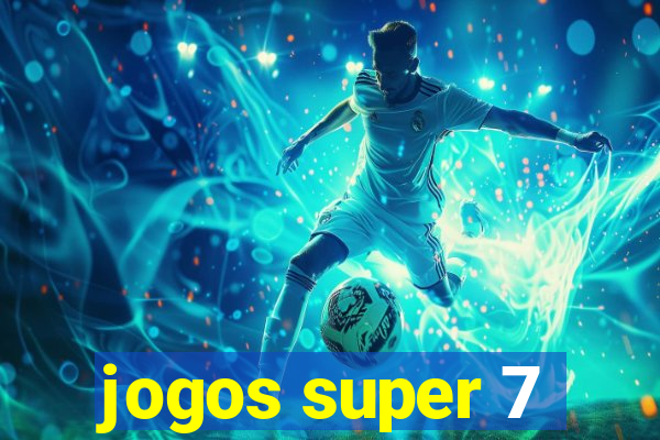 jogos super 7