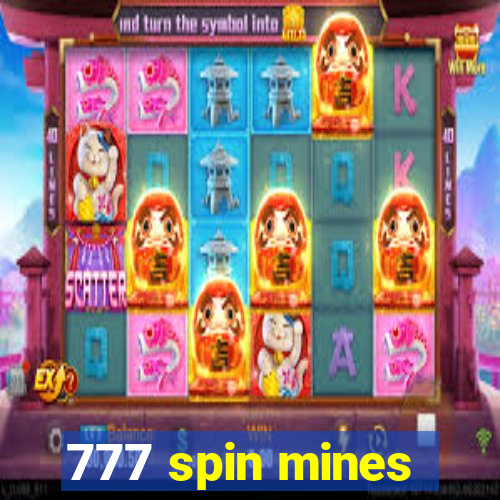 777 spin mines