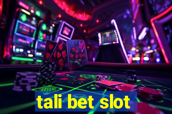 tali bet slot