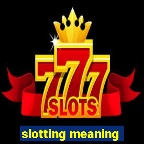 slotting meaning