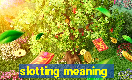 slotting meaning