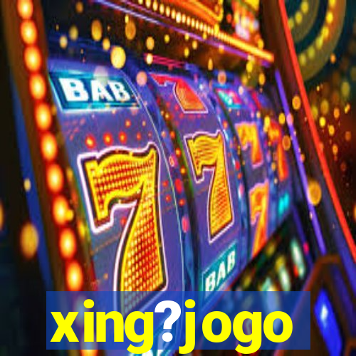 xing?jogo