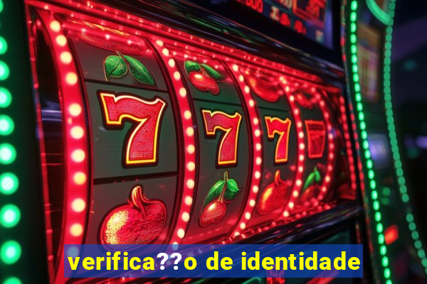 verifica??o de identidade