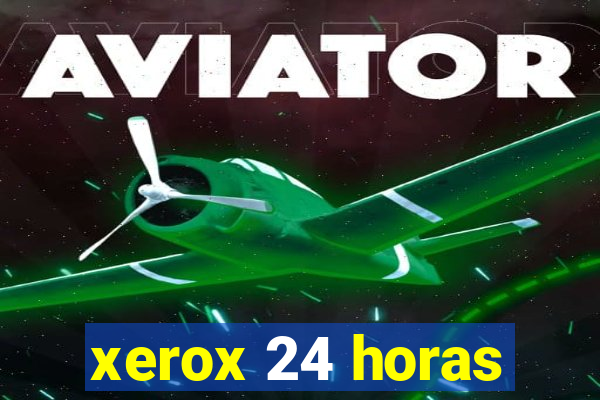 xerox 24 horas