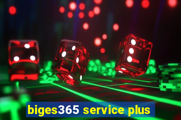 biges365 service plus