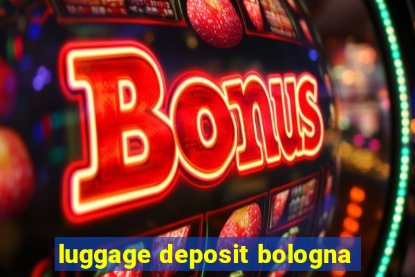 luggage deposit bologna