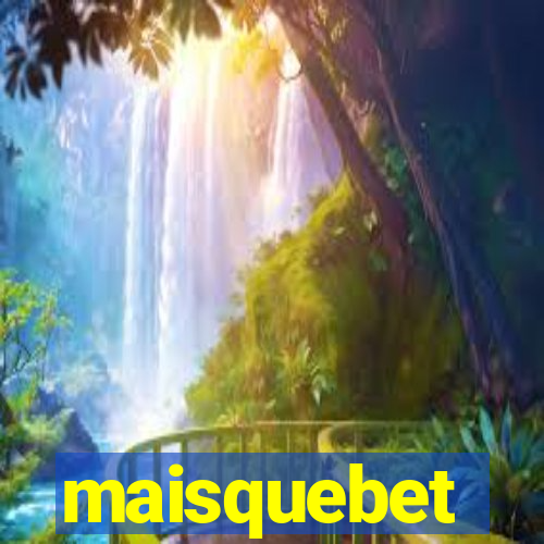 maisquebet