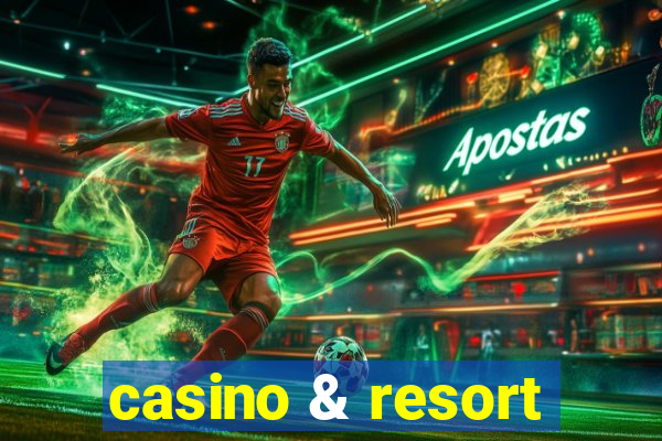 casino & resort