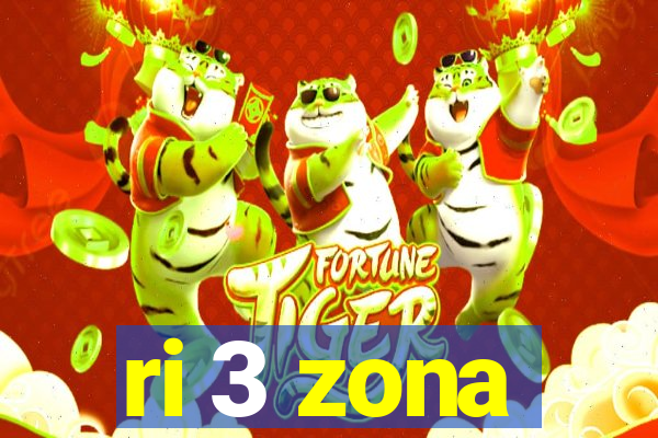 ri 3 zona