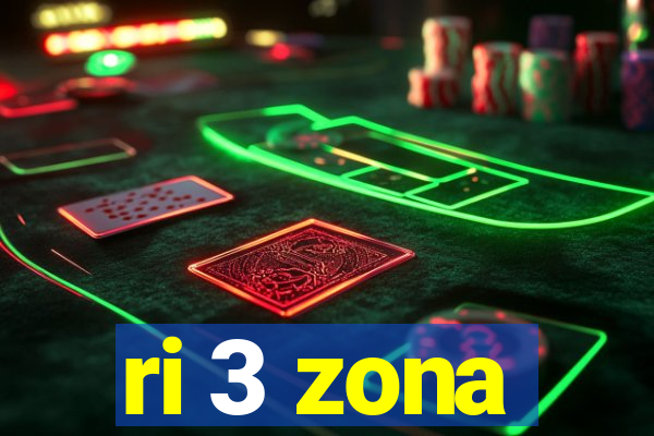 ri 3 zona