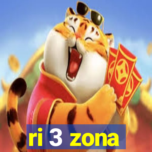 ri 3 zona