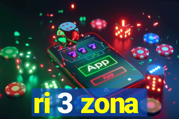 ri 3 zona