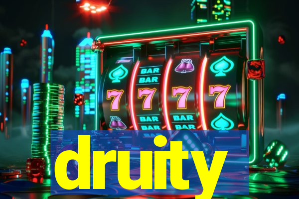 druity