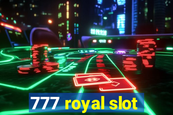 777 royal slot