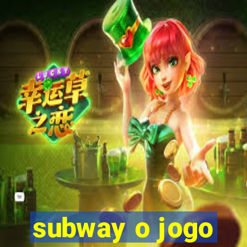 subway o jogo