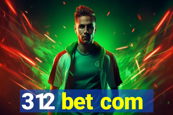 312 bet com