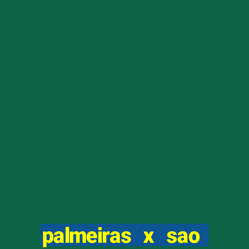 palmeiras x sao paulo palpites