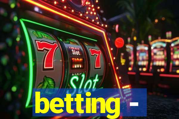 betting -