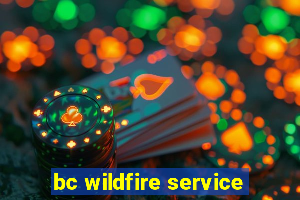 bc wildfire service