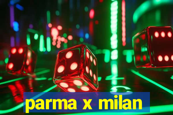 parma x milan