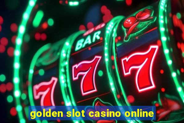 golden slot casino online