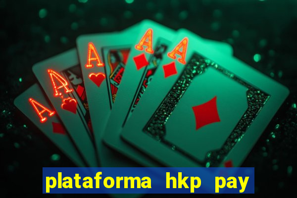 plataforma hkp pay jogos online