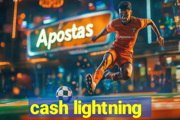 cash lightning