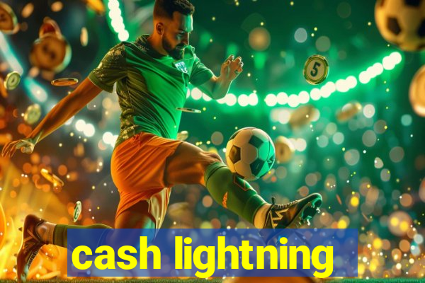 cash lightning