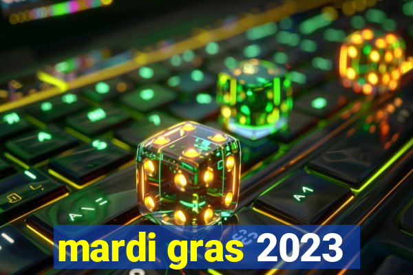 mardi gras 2023