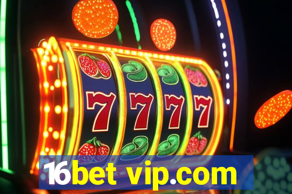 16bet vip.com