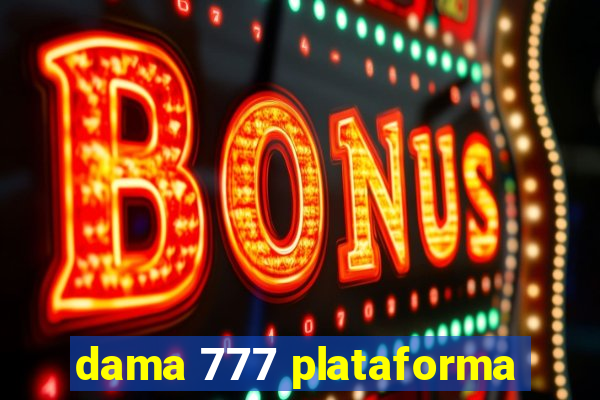 dama 777 plataforma