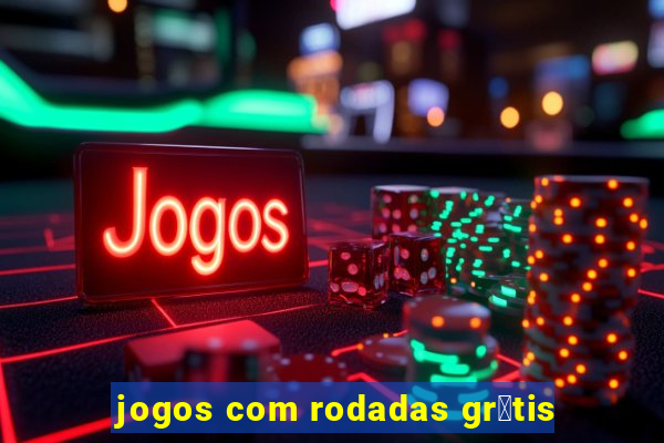 jogos com rodadas gr谩tis