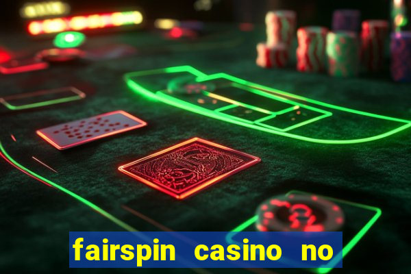 fairspin casino no deposit bonus