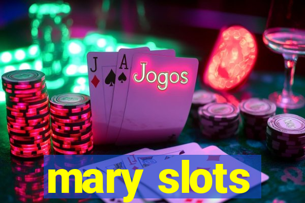 mary slots