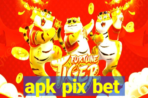 apk pix bet