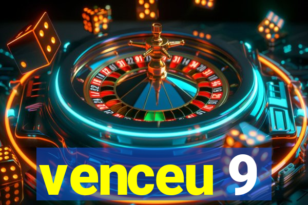 venceu 9