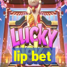 lip bet