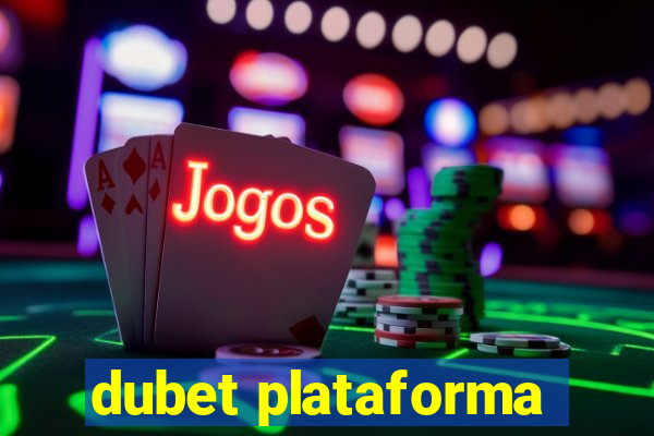 dubet plataforma