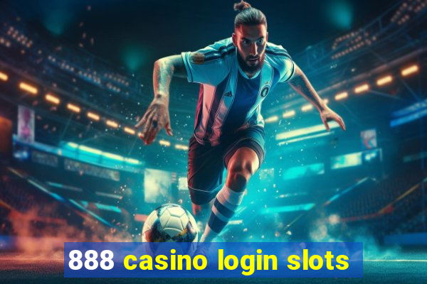 888 casino login slots