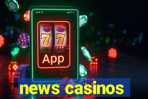 news casinos