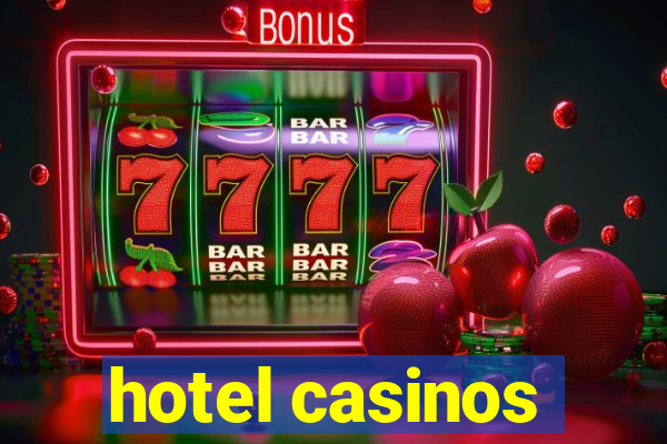 hotel casinos