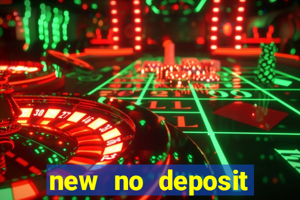 new no deposit bonus casino