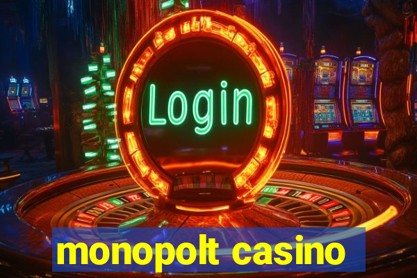 monopolt casino