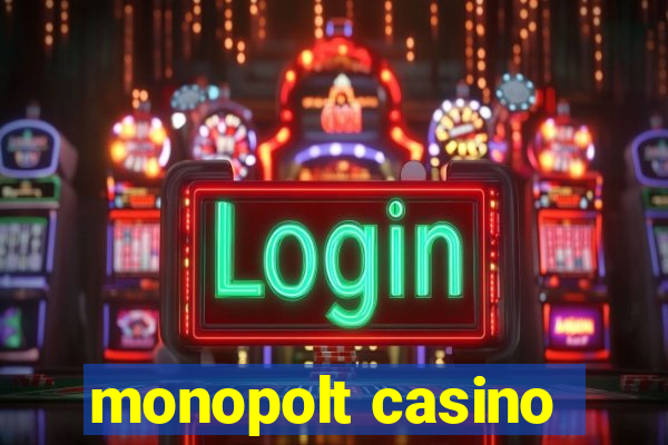 monopolt casino