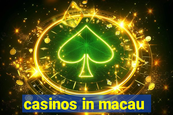 casinos in macau