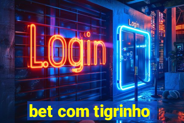 bet com tigrinho