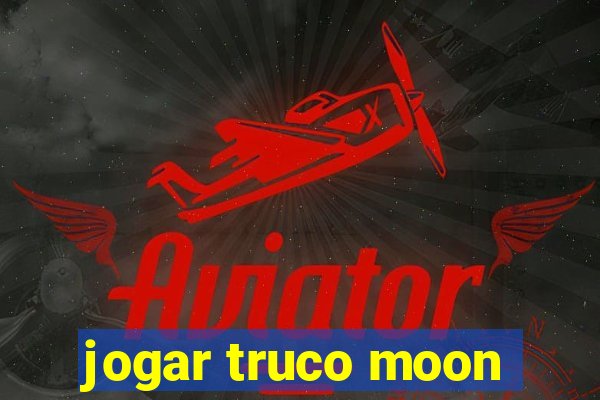 jogar truco moon